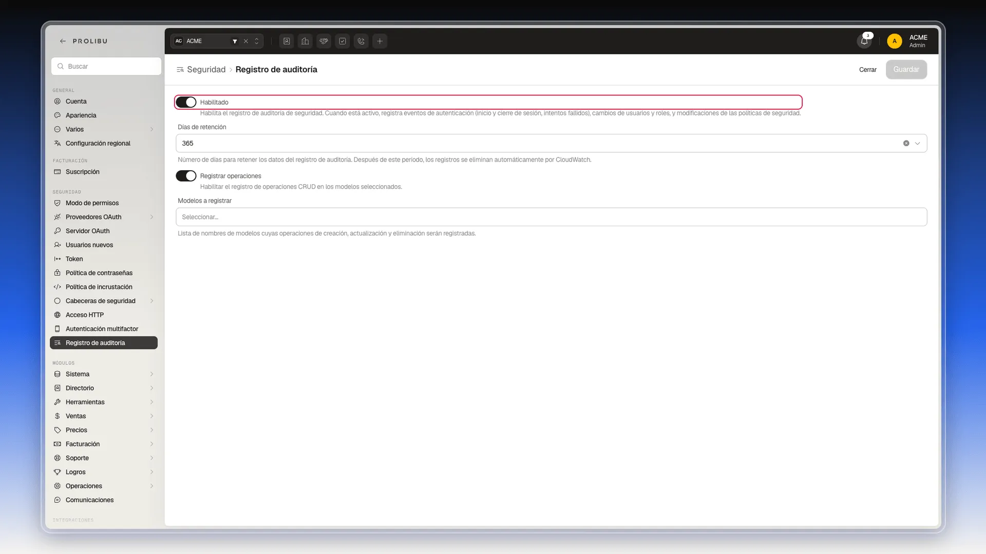 Preferencias → Seguridad → Registro de auditoría con el interruptor Habilitado, Días de retención, Registrar operaciones y Modelos a registrar