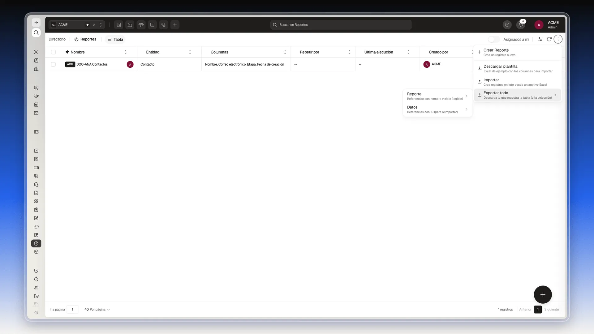 Menú Más acciones con Crear Reporte, Descargar plantilla, Importar y Exportar todo, y el submenú con Reporte y Datos